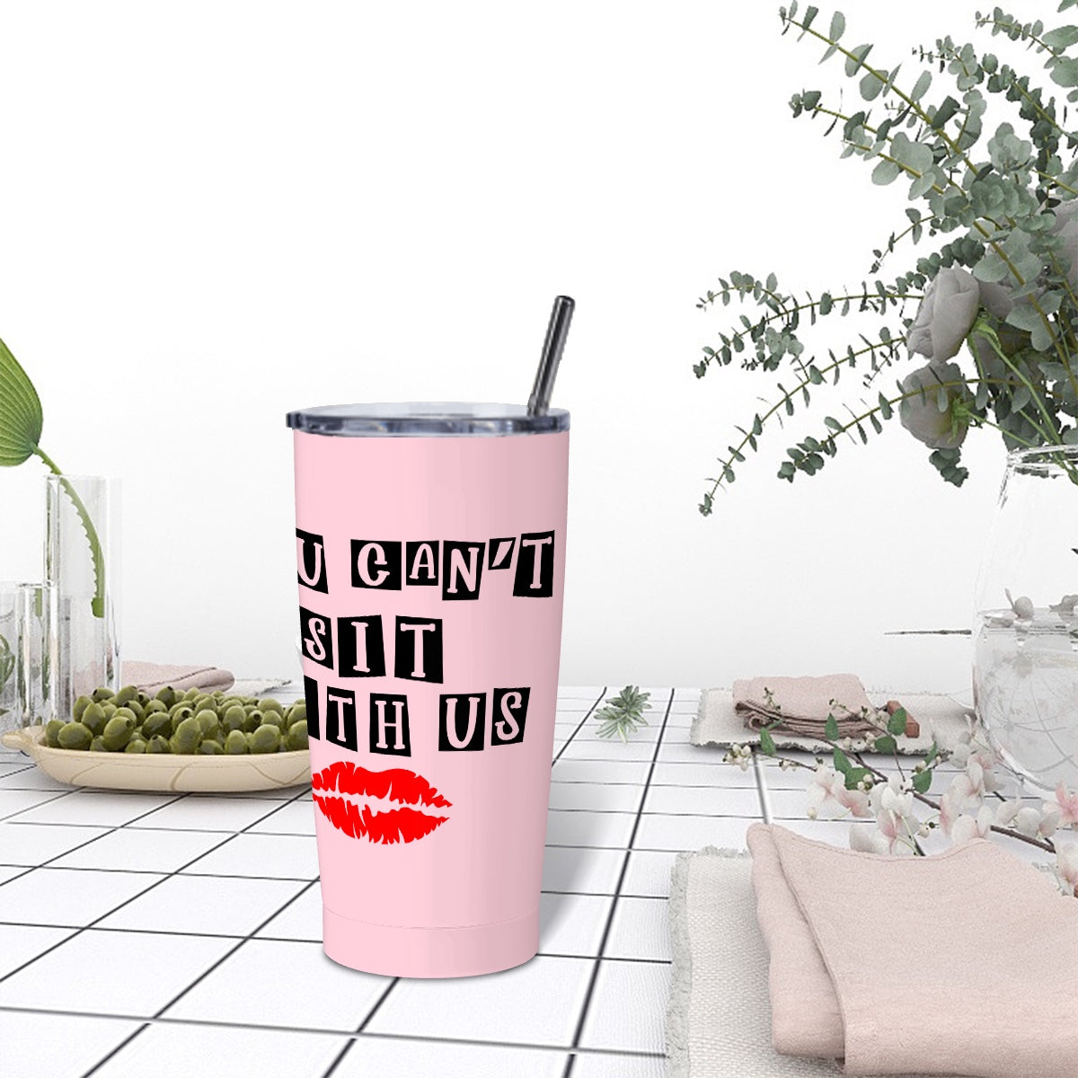 You Can't Sit with Us- Stainless Steel Insulated Tumblers with Lid Straw (20oz)