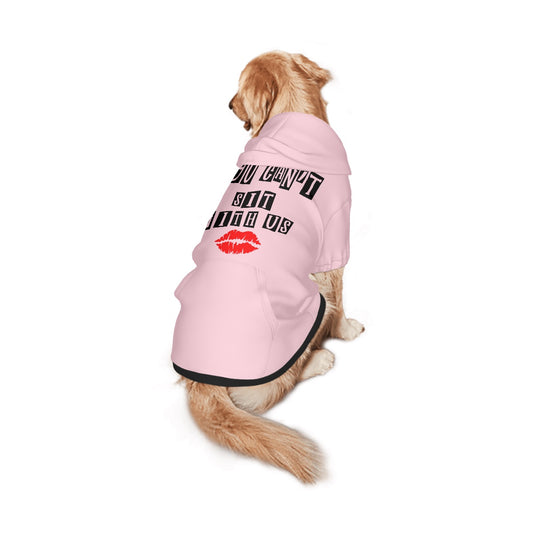 You can't sit with us -Large Pet  Hoodie