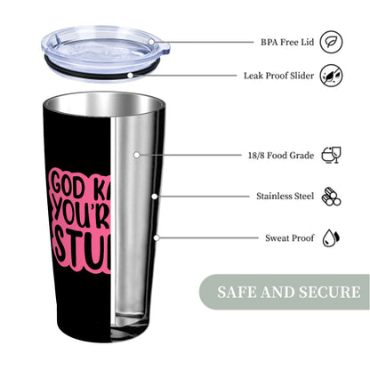 God Karen You're So Stupid-Stainless Steel Insulated Tumblers with Lid  Straw (20oz)