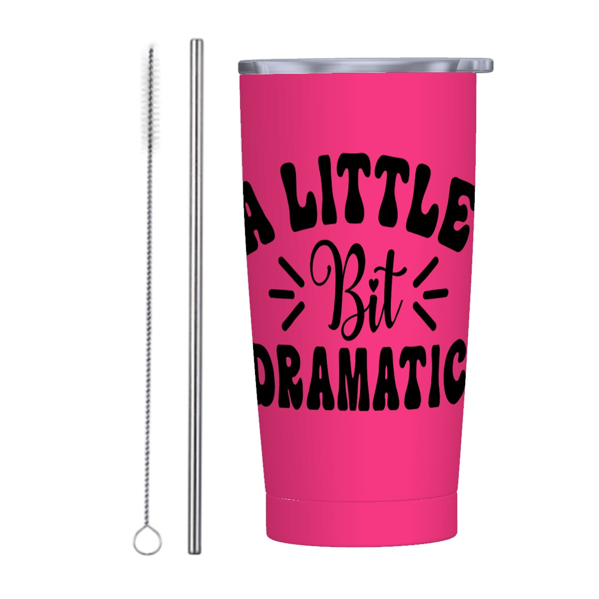 A Little Bit Dramatic-Stainless Steel Insulated Tumblers with Lid  Straw (20oz)
