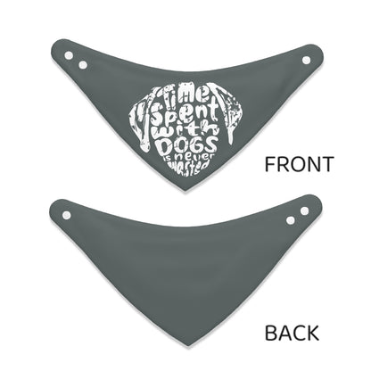 Dog Bandanas Double Sided time spent with dogs is never wasted 1
